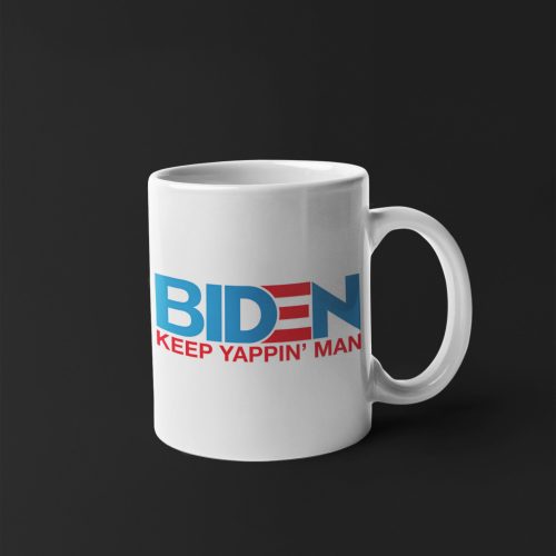 President Biden Keep Yappin Man Funny Meme Gift  11 oz Ceramic Mug Gift