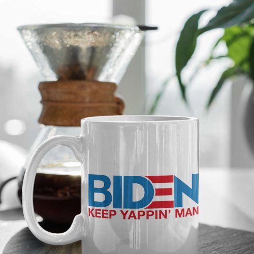 President Biden Keep Yappin Man Funny Meme Gift  11 oz Ceramic Mug Gift