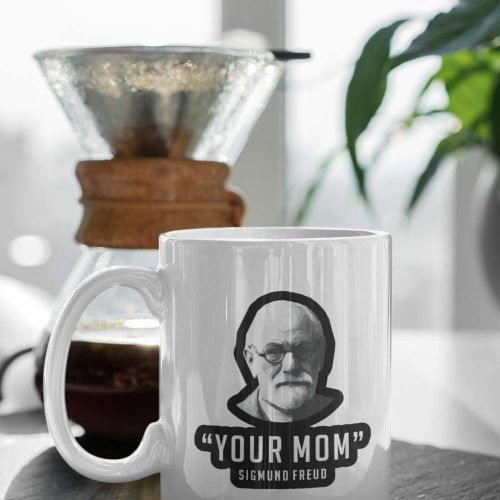 Sigmund Freud “Your Mom” Funny Gift Meme Gift  11 oz Ceramic Mug Gift