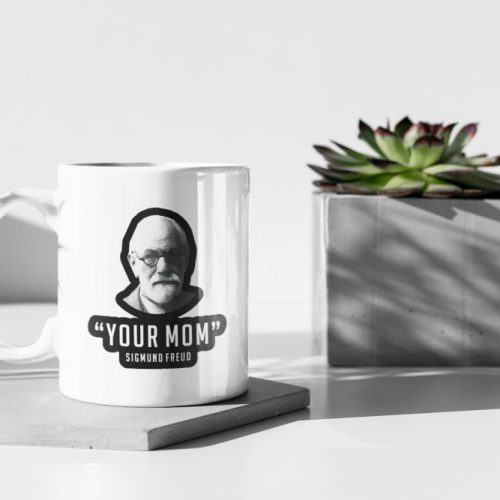 Sigmund Freud “Your Mom”, Sigmun Freud Quote, Mom Gift, Gift For Her, Funny Gift, Meme Gift, Coffee Mug, 11 oz Ceramic Mug Gift