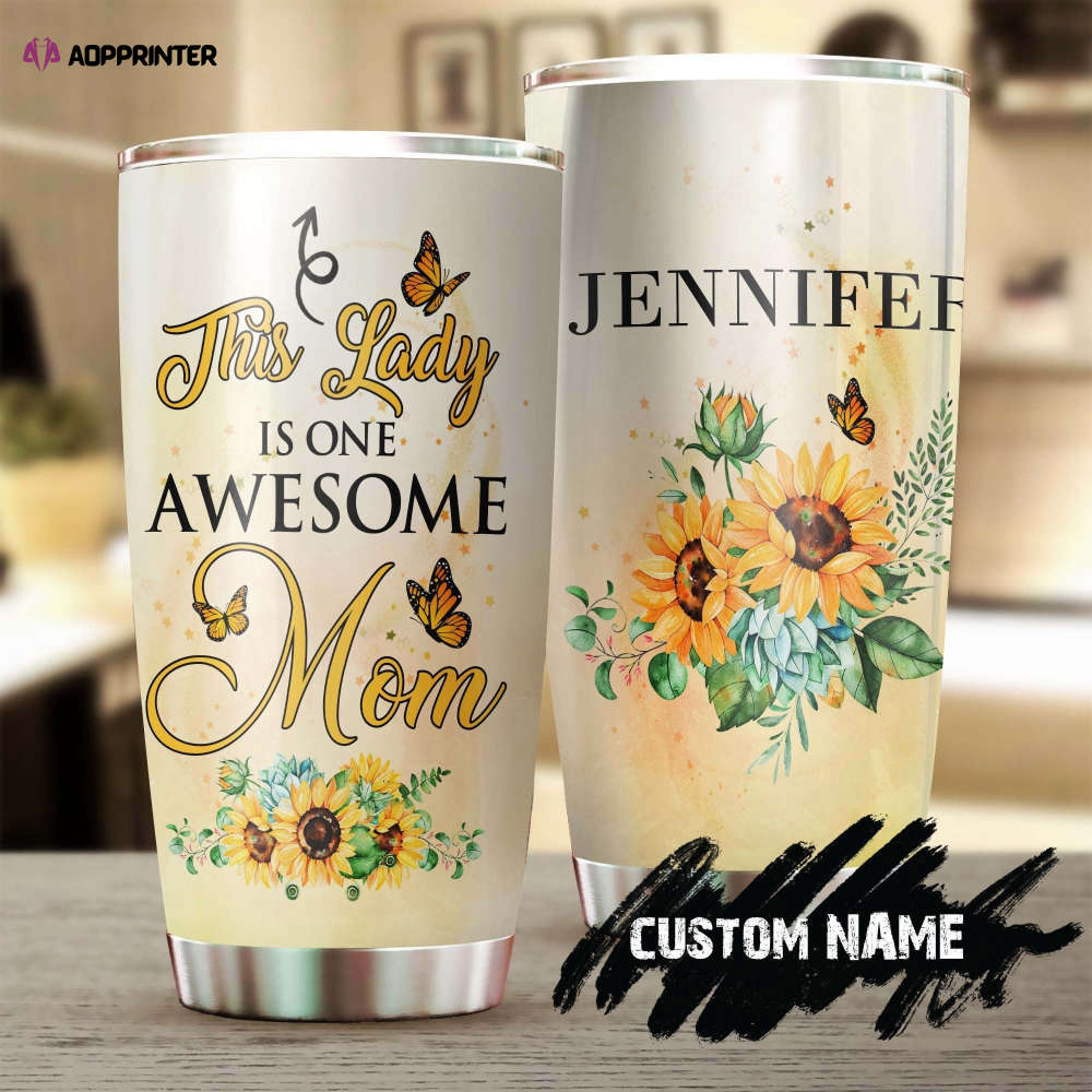 Sunflower This Lady Is Awesome Mom Personalized Steel Tumbler