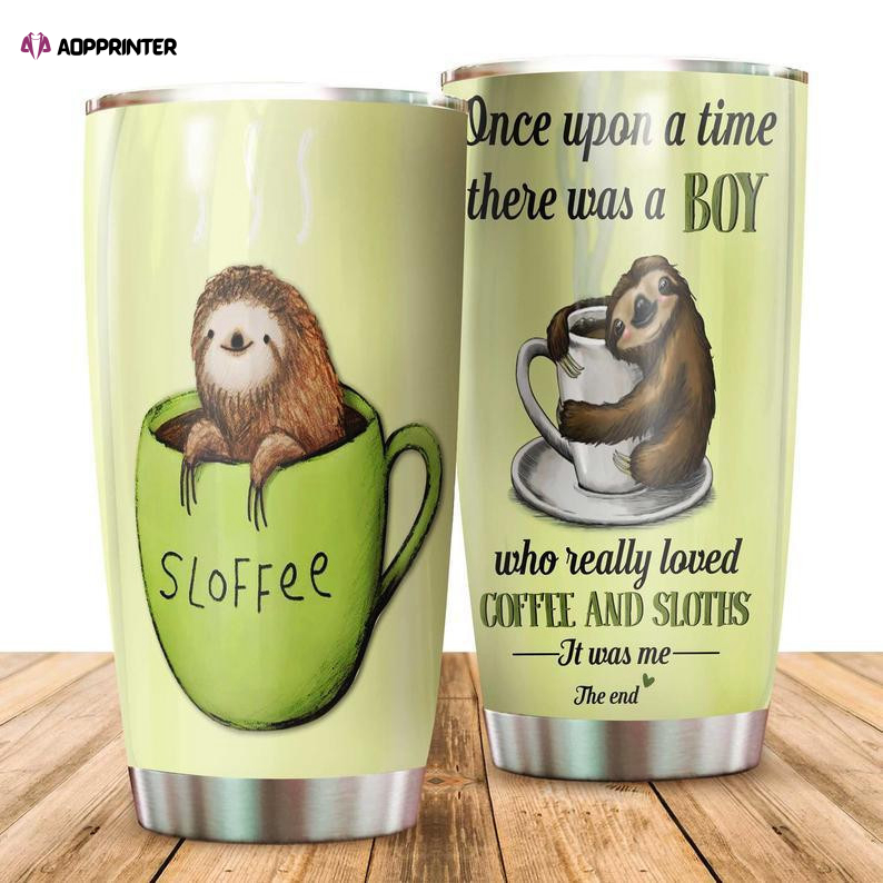 There Was A Boy Who Really Loved Coffee And Sloths Stainless Steel Tumbler