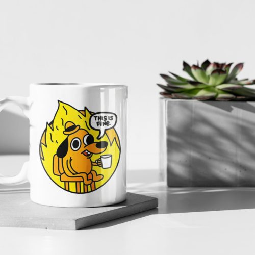 This Is Fine Dog In The Fire Funny Dog Meme This Is Fine Mug Funny Gift Meme Dog In The Fire 11 oz Ceramic Mug Gift