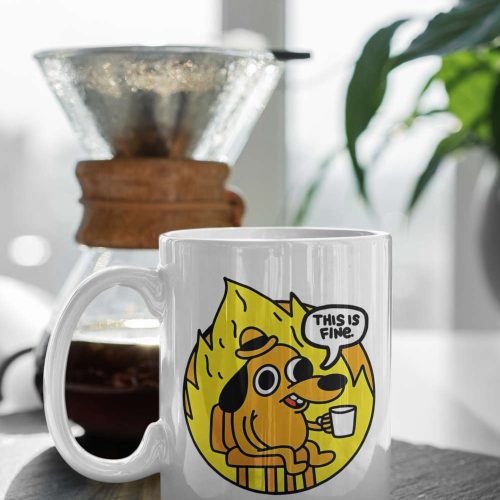 This Is Fine Dog In The Fire Funny Dog Meme This Is Fine Mug Funny Gift Meme Dog In The Fire 11 oz Ceramic Mug Gift