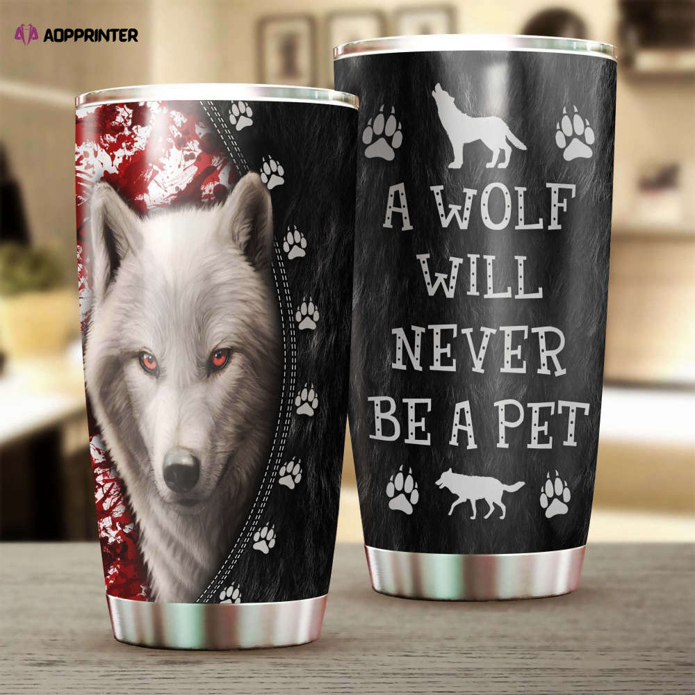 Wolf And Blood Never Be A Pet Steel Tumbler