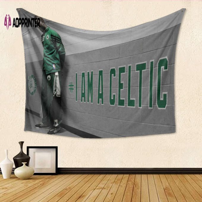 Boston Celtics I Am A Celtic Gift For Fan 3D Full Printing Tapestry