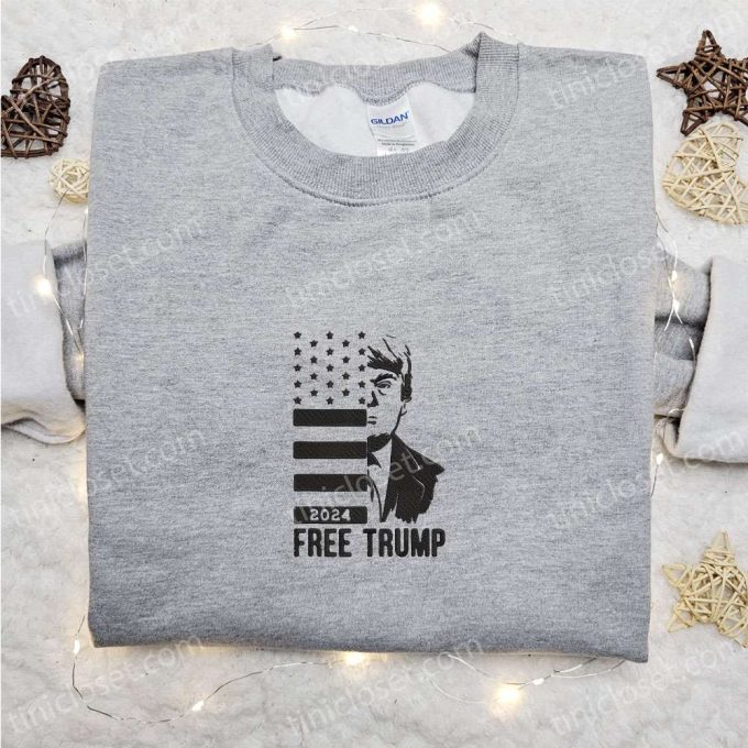 Free Trump 2024 Embroidered Hoodie, Donald Trump Embroidered Sweatshirt, Hot Political Topics Embroidered T-shirt