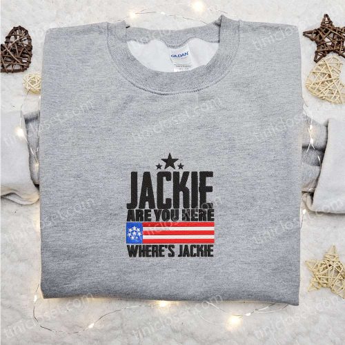 Jackie are You Here Embroidered Shirt, Wheres Jackie Embroidered Shirt, Wheres Jackie Joe Biden President Embroidered Shirt