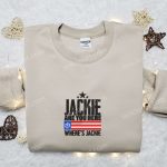 Jackie are You Here Embroidered Shirt, Wheres Jackie Embroidered Shirt, Wheres Jackie Joe Biden President Embroidered Shirt