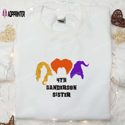 4th Sanderson Sisters Embroidered Sweatshirt – Spooktacular Halloween Shirt Perfect Family Gift