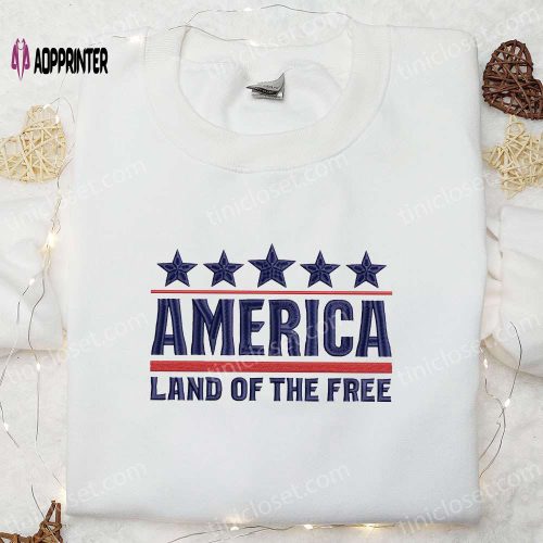 Celebrate Independence with America Land of the Free 4th of July Embroidered Shirt