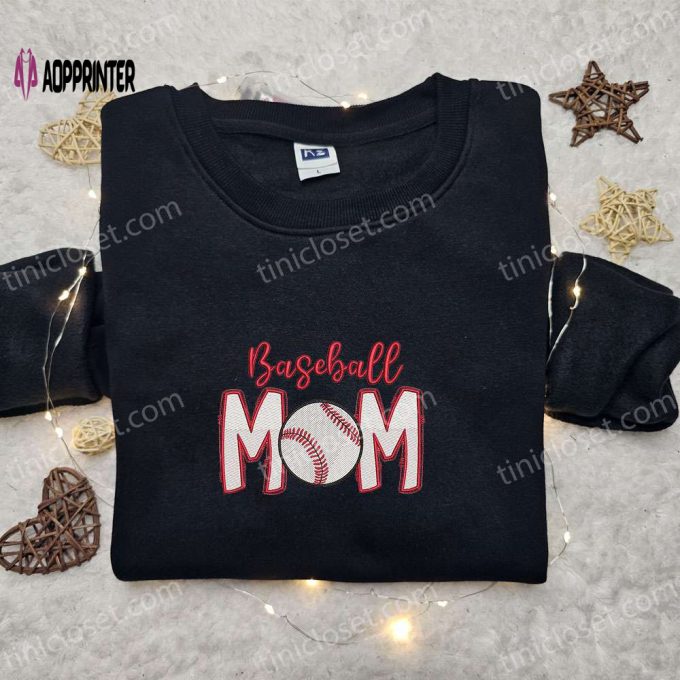 Baseball Mom Embroidered Shirt & Sports Hoodie – Perfect Mother s Day Gift Idea