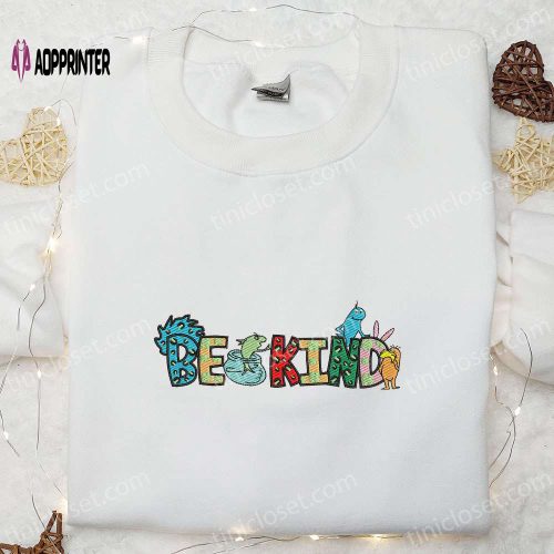 Be Kind Embroidered Shirt & Dr Seuss Cartoon Hoodie – Best Quote Gift Idea