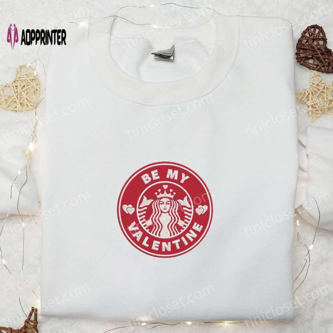 Valentine s Day Logo Embroidered Shirt & Hoodie: Best Gift Ideas from Starbuck – Be My Valentine!