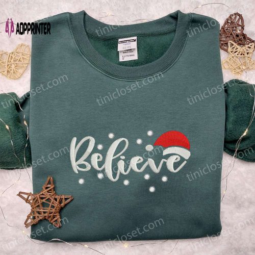 Believe Christmas Hat Embroidered Shirt & Hoodie: Best Family Gifts