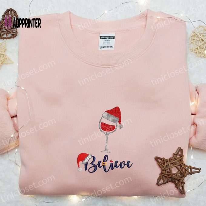 Believe Wine Glass Embroidered Shirt & Christmas Hoodie – Best Family Gifts