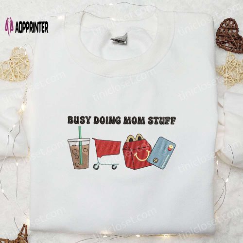 Busy Mom Embroidered Shirt & Mother s Day Hoodie: Perfect Gift for Moms