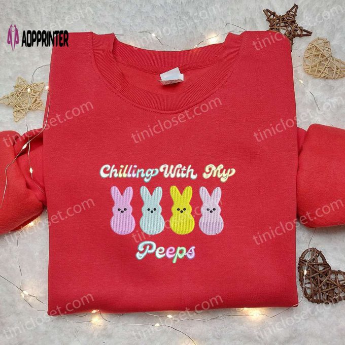 Chilling With My Peeps Embroidered Shirt & Thanksgiving Hoodie: Best Holiday Gift Ideas