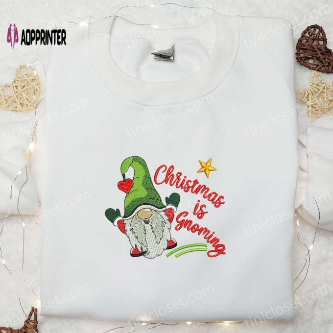 Christmas Is Gnoming Embroidered T-shirt: Best Gift Idea for Family