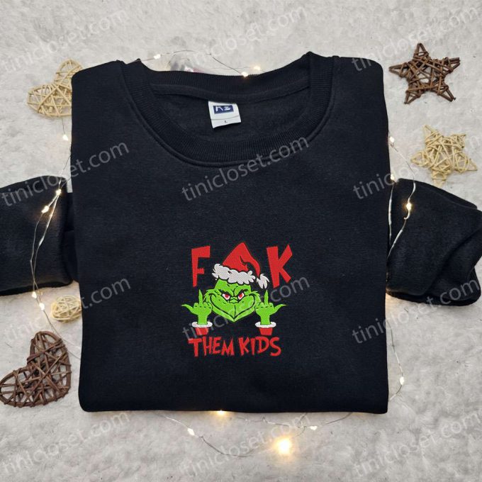 F Them Kids Grinch Embroidered Shirt – Movie Christmas T-Shirt: Best Gift Ideas