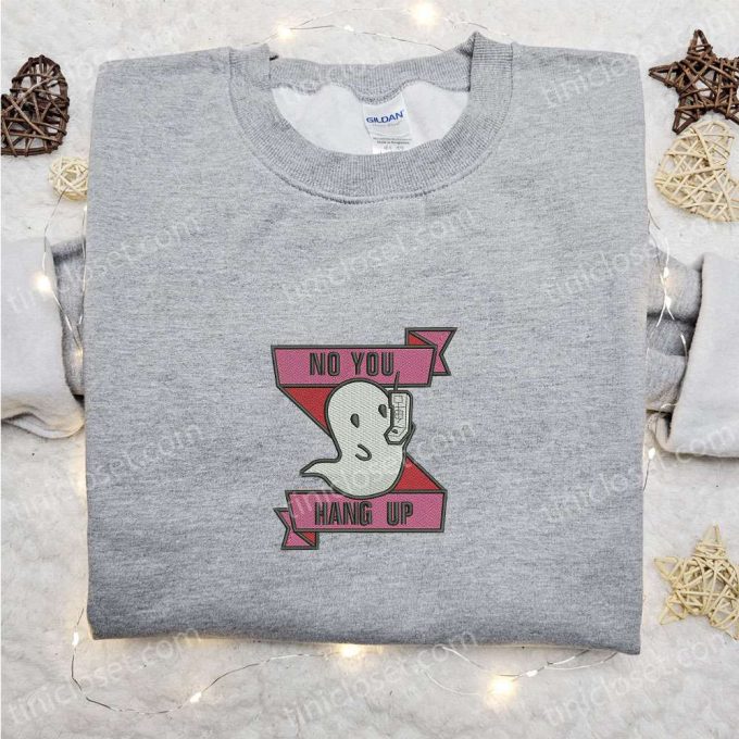 Spooky & Cute Ghost No You Hang Up Embroidered Sweatshirt: Best Halloween Gift Ideas