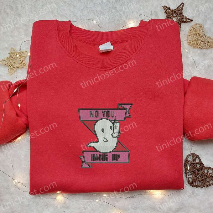 Spooky & Cute Ghost No You Hang Up Embroidered Sweatshirt: Best Halloween Gift Ideas