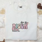 He Is Risen Embroidered Shirt & Thanksgiving Day Hoodie – Best Holiday Gift Ideas!