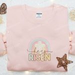 He Is Risen Rainbow Embroidered Shirt & Thanksgiving Hoodie: Best Holiday Gift Ideas