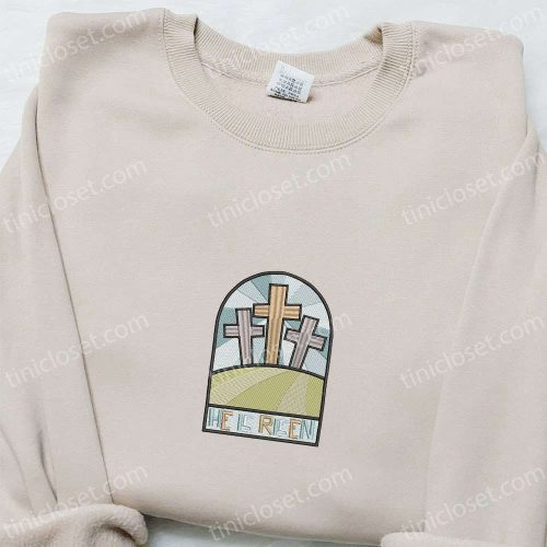 He Is Risen Tomb Embroidered Shirt & Thanksgiving Hoodie: Best Holiday Gift Ideas