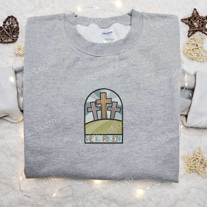 He Is Risen Tomb Embroidered Shirt & Thanksgiving Hoodie: Best Holiday Gift Ideas