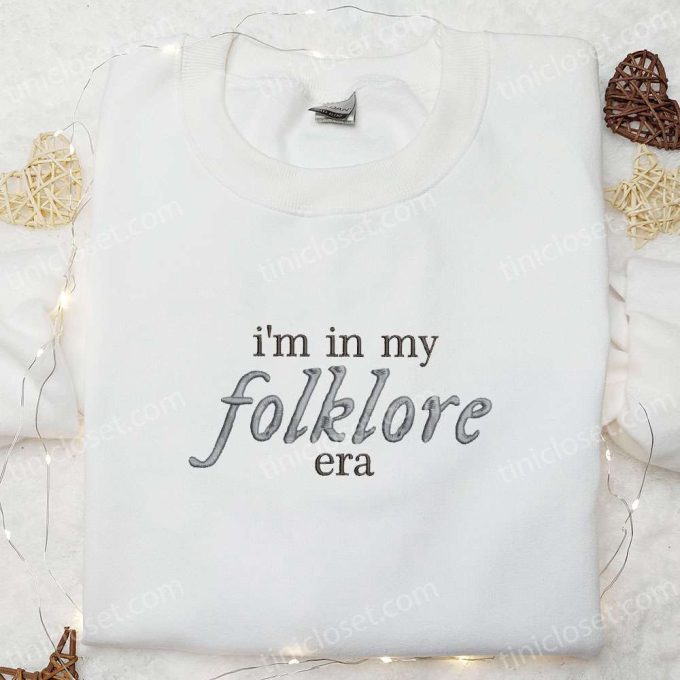 I m In My Folklore Era Embroidered Shirt & Celebrity Hoodie: Best Music Gift for Fans