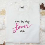 I’m In My Lover Era Shirt & Hoodie: Celebrity Embroidered Best Music Gift for Fans