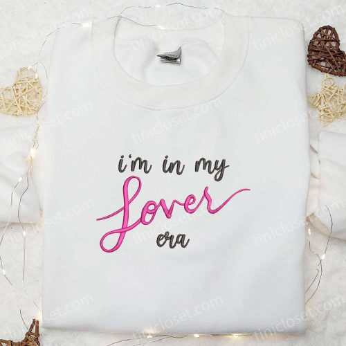 I’m In My Lover Era Shirt & Hoodie: Celebrity Embroidered Best Music Gift for Fans