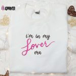 I’m In My Lover Era Shirt & Hoodie: Celebrity Embroidered Best Music Gift for Fans