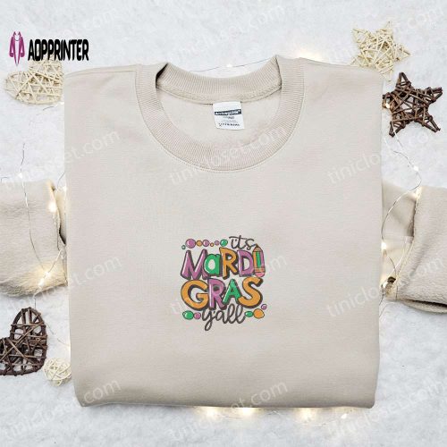 Mardi Gras Y all Embroidered Shirt & Holiday Hoodie: Best Family Gift