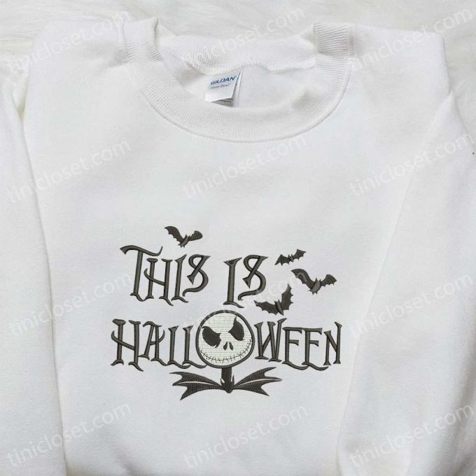 Jack Skellington This Is Halloween Embroidered Sweatshirt – Nightmare Before Christmas Hoodie Best Halloween Gift