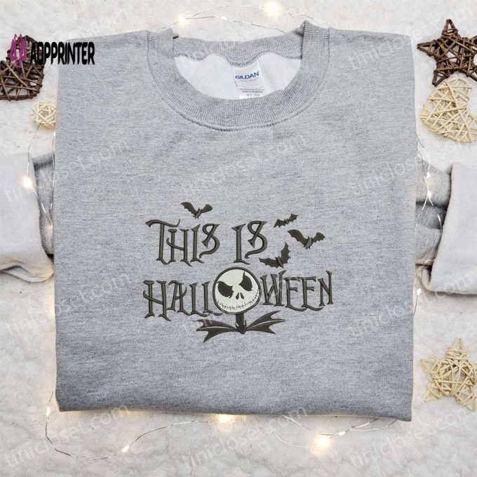 Jack Skellington This Is Halloween Embroidered Sweatshirt – Nightmare Before Christmas Hoodie Best Halloween Gift