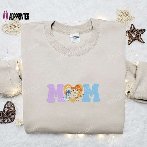 Bluey Cartoon Hoodie: Love You Mom Embroidered Shirt Perfect Mother’s Day Gift Idea