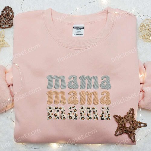 Mama Mama Mama Embroidered Shirt & Hoodie: Perfect Mother’s Day Gift for Mom