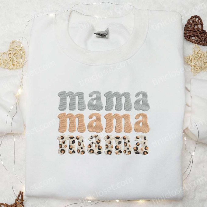 Mama Mama Mama Embroidered Shirt & Hoodie: Perfect Mother’s Day Gift for Mom