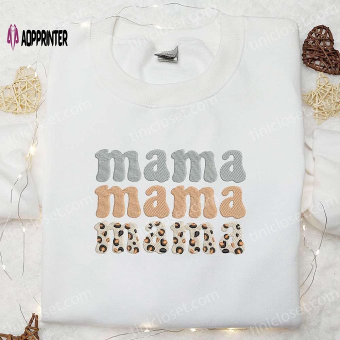 Mama Mama Mama Embroidered Shirt & Hoodie: Perfect Mother’s Day Gift for Mom