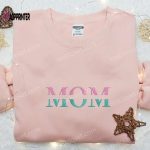 Personalized Mom Name Shirt Custom Embroidered Shirt Best Mother s Day Gift Ideas