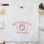 Shop Motherhood University Embroidered Shirt & Hoodie – Perfect Mother s Day Gift for Mom!