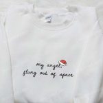 Christmas Embroidered Shirt & Hoodie: My Angel Flung Out Of Space – Best Family Gifts