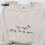 Christmas Embroidered Shirt & Hoodie: My Angel Flung Out Of Space – Best Family Gifts