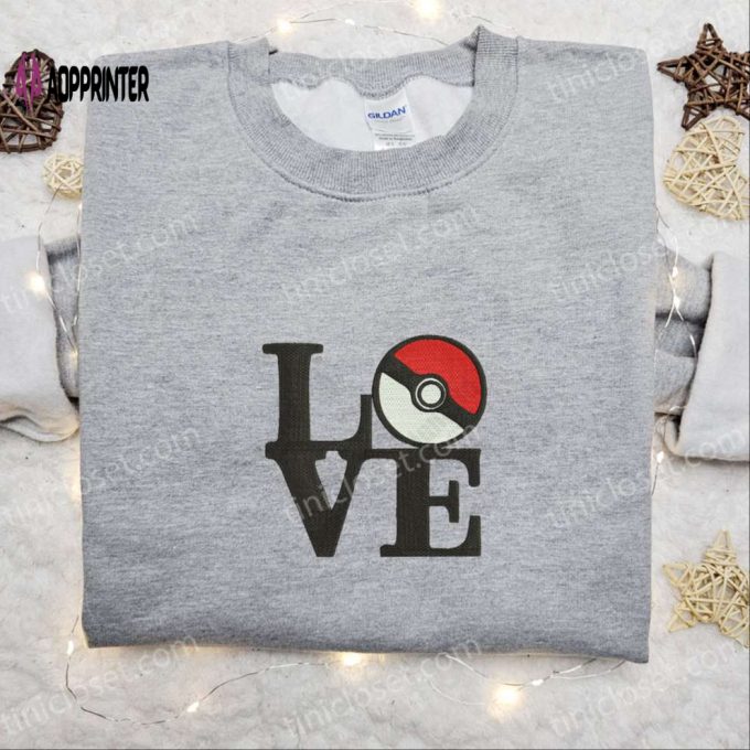 Pokeball Love Embroidered Shirt & Pokemon Anime Hoodie: Best Gift Idea for Pokemon Fans