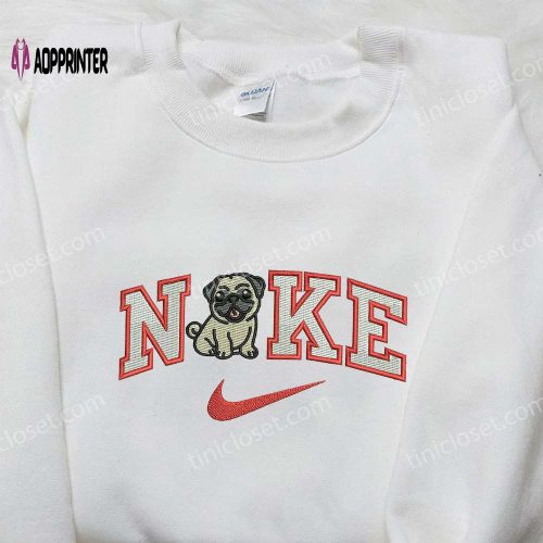 Pug Puppy Dog x Nike Embroidered Sweatshirt: Animal & Nike Inspired Shirt