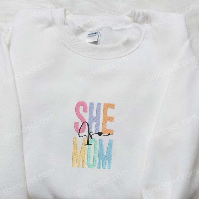 Stylish She Is Mom Embroidered Shirt: Perfect Holiday & Mother s Day Gift Ideas