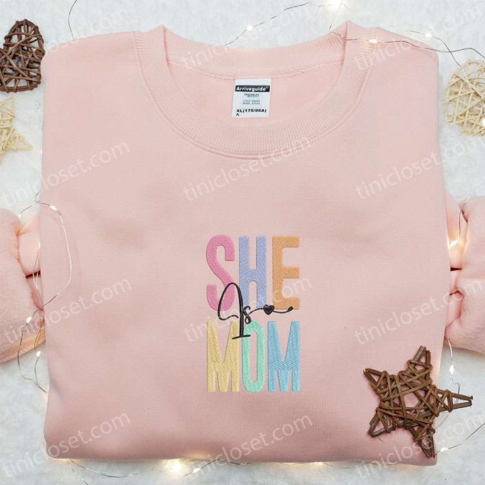 Stylish She Is Mom Embroidered Shirt: Perfect Holiday & Mother s Day Gift Ideas