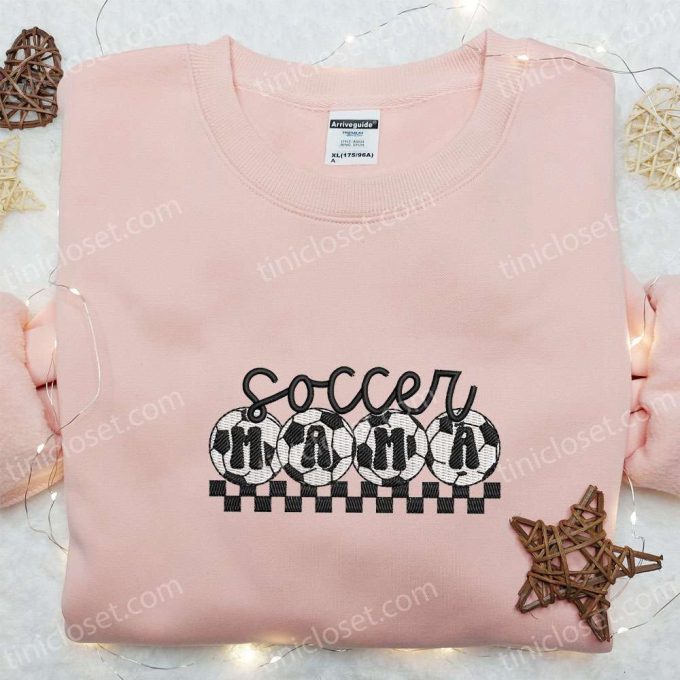 Soccer Mama Embroidered Shirt & Mother s Day Hoodie: Perfect Sports Gift Idea